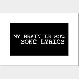 My brain is 80℅ song lyrics Posters and Art